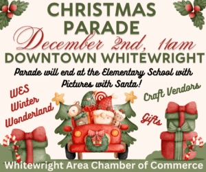 Chamber Annual Christmas Parade - December 2nd at 11am - Downtown Whitewright
